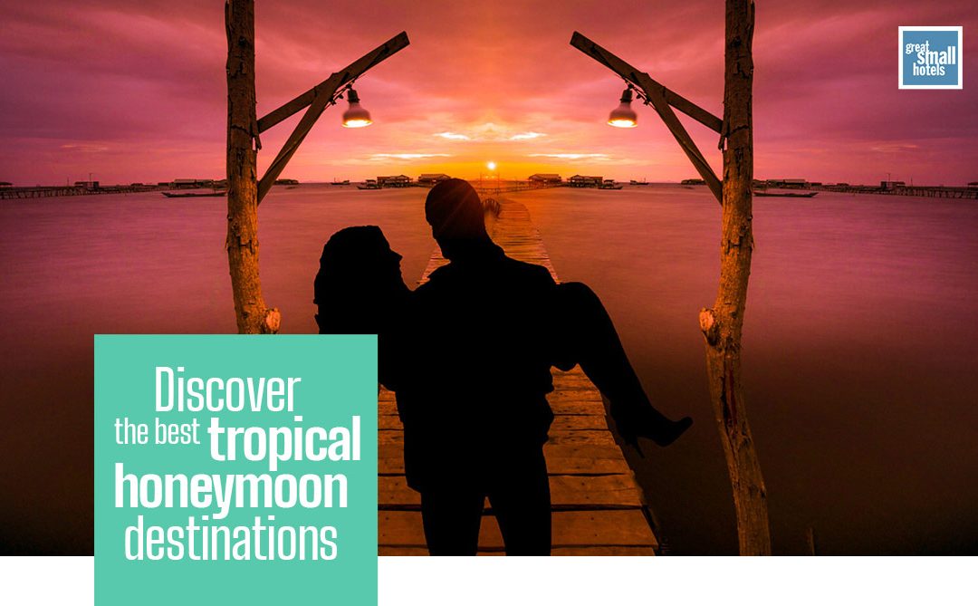 Discover the best tropical honeymoon destinations