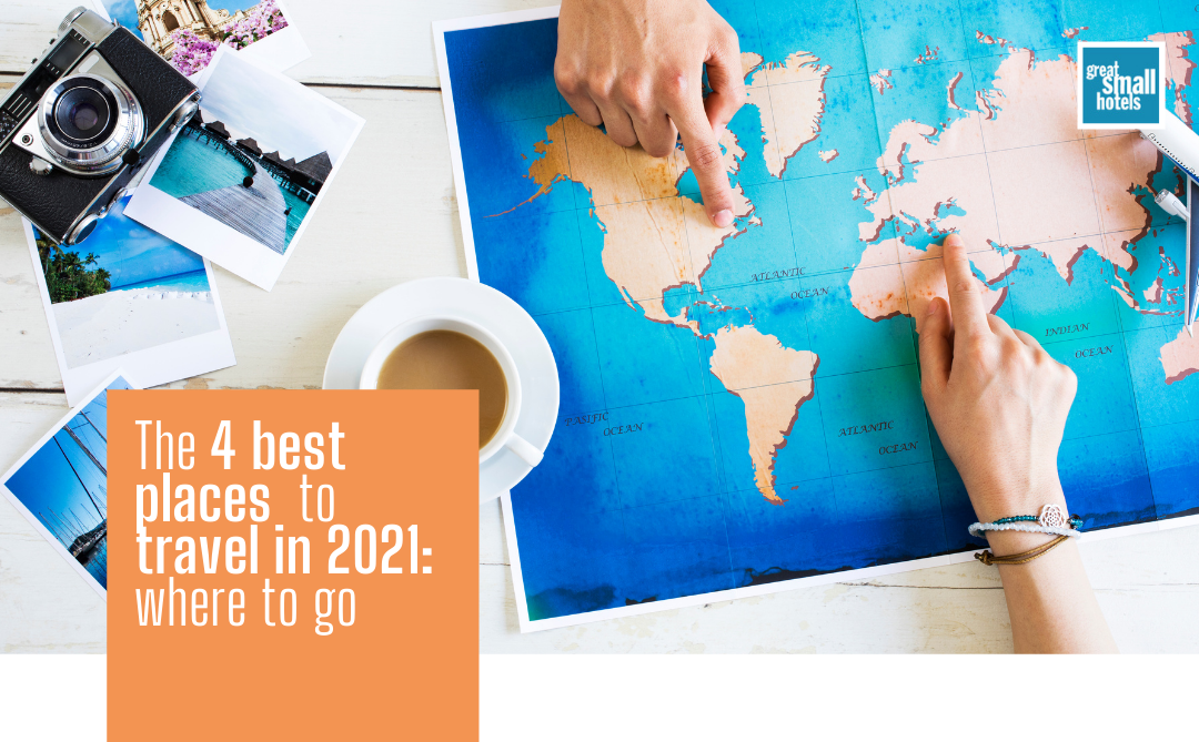 The 4 best places to travel in 2021: where to go