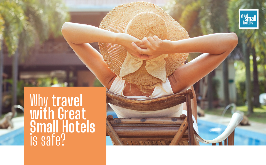 Why travel with Great Small Hotels is safe?