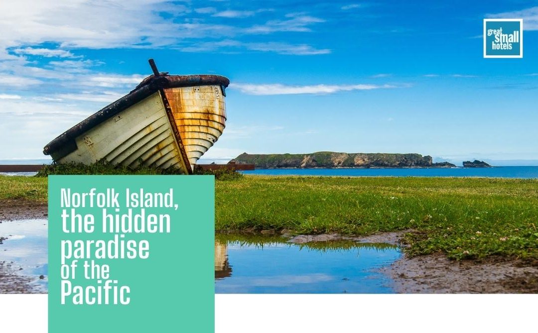 Norfolk Island, the hidden paradise of the Pacific
