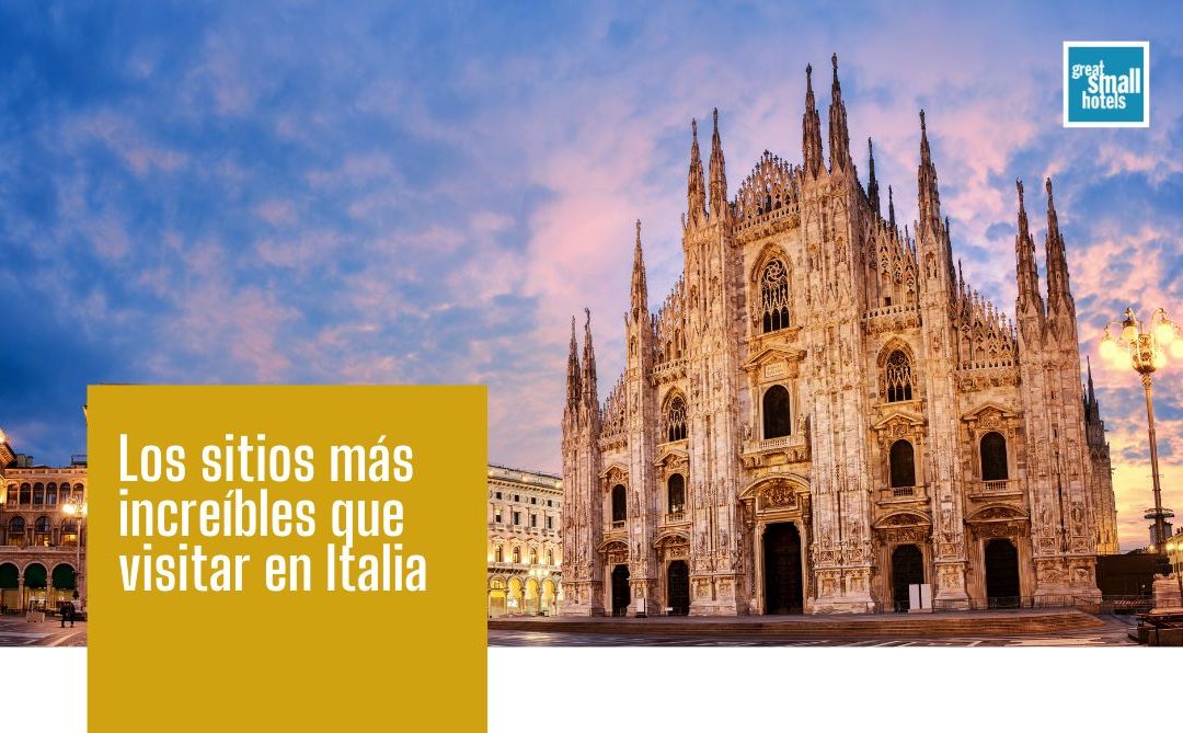 Los sitios más increíbles en Italia para visitar