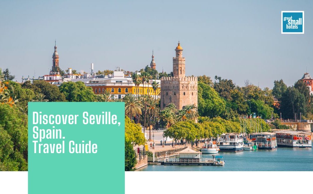 Discover Seville, Spain. Travel Guide