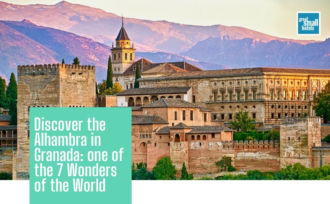 Discover the Alhambra in Granada: one of the 7 Wonders of the World